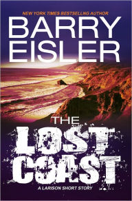 Title: The Lost Coast -- A Larison Short Story, Author: Barry Eisler
