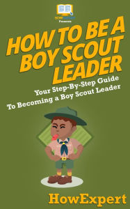 Title: How To Be A Boy Scout Leader, Author: HowExpert