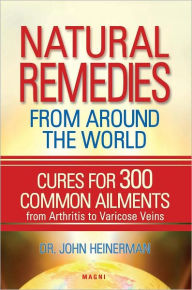 Title: Natural Remedies from Around the World, Author: Dr. John Heinerman