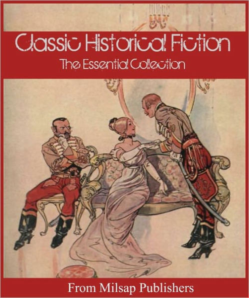 Historical Fiction: Novels for the Ages (Nook edition, includes Charlotte Bronte, GA Henty, Baroness Orczy, Nathaniel Hawthorne, Sir Walter Scott, James Cooperand more)