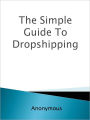 The Simple Guide To Dropshipping