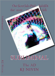 Title: Subliminal - The Ad, Author: KJ Nivin