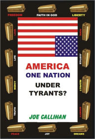 Title: America - One Nation Under Tyrants?, Author: Joe Callihan