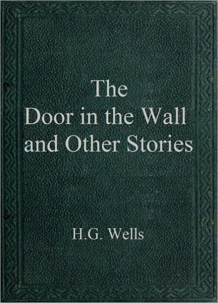 The Door in the Wall and Other Stories