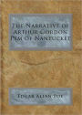 The Narrative of Arthur Gordon Pym of Nantucket