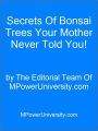 Secrets Of Bonsai Trees Your Mother Never Told You!