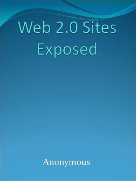 Web 2.0 Sites Exposed