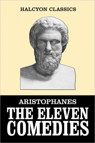 The Eleven Comedies by Aristophanes