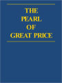 The Pearl of Great Price - Church of Jesus Christ of Latter-day Saints (LDS)