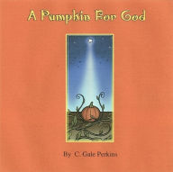 A Pumpkin for God