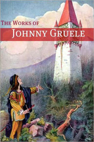 Title: The Works of Johnny Gruelle, Author: Johnny Gruelle