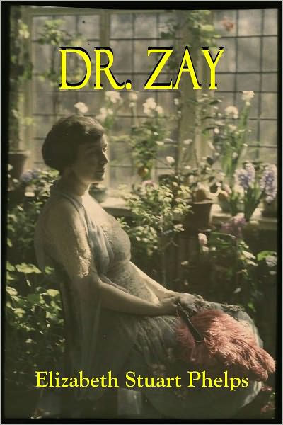 Doctor Zay by Elizabeth Stuart Phelps