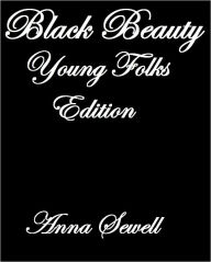 Title: BLACK BEAUTY YOUNG FOLKS' EDITION, Author: Anna Sewell