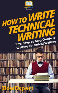 Title: How To Write Technical Writing, Author: HowExpert