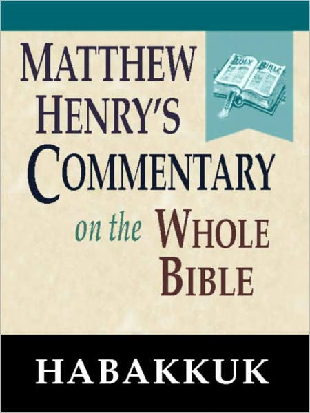 matthew-henry-s-commentary-on-the-whole-bible-book-of-habakkuk-by