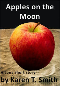 Title: Apples on the Moon, Author: Karen T. Smith