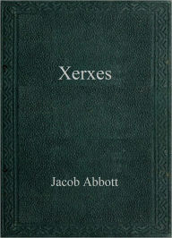 Title: Xerxes, Author: Jacob Abbott