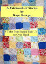 A PATCHWORK OF STORIES