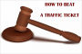 How to Beat a Traffic Ticket: The 6 Steps Guide