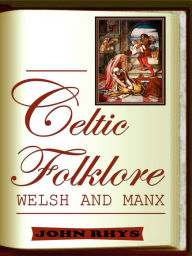Title: Celtic Folklore Welsh And Manx, Author: RHYs JOHN