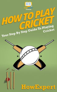 Title: How To Play Cricket, Author: HowExpert