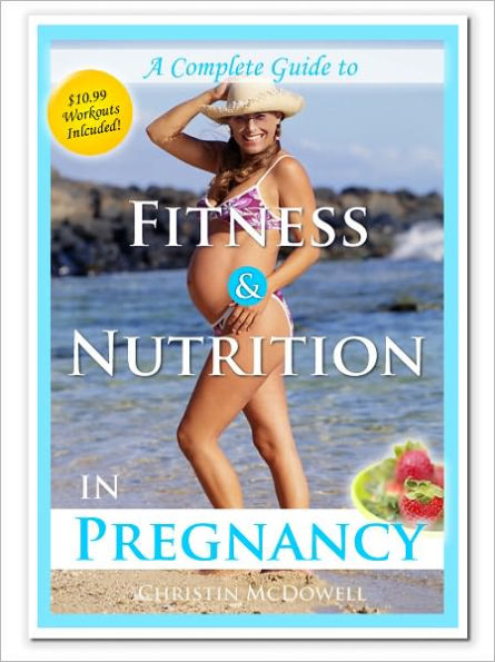 A Quick Guide to Fitness & Nutrition during Pregnancy