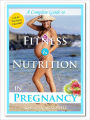 A Quick Guide to Fitness & Nutrition during Pregnancy