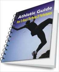 Title: Athletic Guide - How To Reach The Peaks Of Performance, Author: Brenda S. Coots