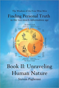 Title: Finding Personal Truth Book II: Unraveling Human Nature, Author: Steven Paglierani