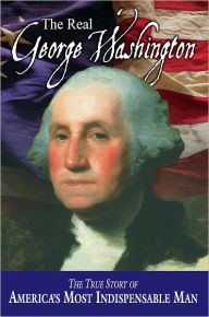 The Real George Washington (American Classic Series)
