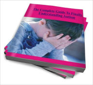 Title: The Complete Guide To Finally Understanding Autism, Author: Lester D. Hopkins
