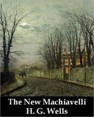 Title: The New Machiavelli, Author: H. G. Wells