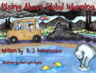 Title: Rising Above Global Warming, Author: B J Defrancesco