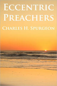 Eccentric Preachers - Unabridged (Formatted & Optimized for Nook)