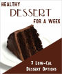 Healthy Dessert For a Week- 7 Low Calorie Dessert Options