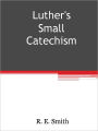 Luther's Small Catechism