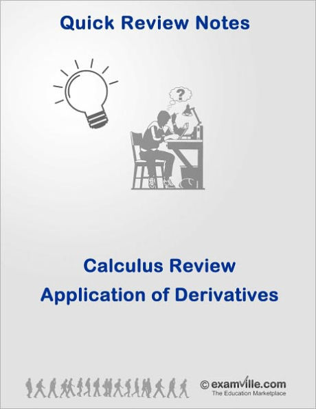 Calculus Quick Review: Application of Derivatives