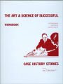 The Art & Science of Successful Case Histories-WORKBOOK