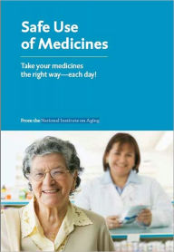 Safe Use of Medicines: Take your medicines the right way— each day!
