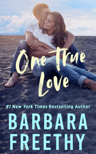 Title: One True Love, Author: Barbara Freethy