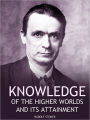 Knowledge Of The Higher Worlds & Its Attainment