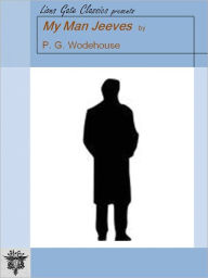 My Man Jeeves (Unabridged Edition)