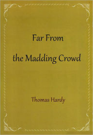 Title: Far from the Madding Crowd, Author: Thomas Hardy