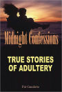 Midnight Confessions: True Stories of Adultery