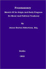 Freemasonry: Sketch Of Its Origin And Early Progress; Its Moral And Political Tendency