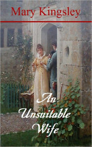 Title: An Unsuitable Wife, Author: Mary Kingsley