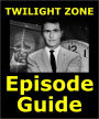 TWILIGHT ZONE EPISODE GUIDE: Details All 156 Episodes with Plot Summaries. Searchable. Companion to DVDs Blu Ray and Box Set
