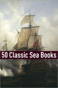 Title: 50 Classic Sea Stories, Author: Raphael Sabatini