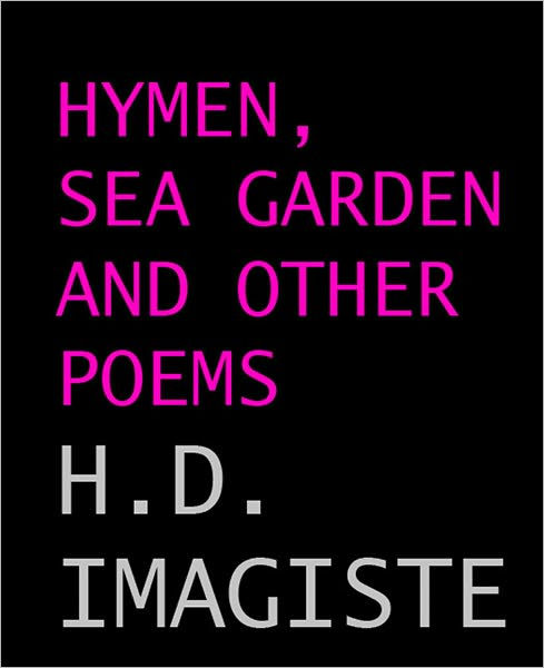 Hymen Sea Garden And Other Poems By H D Imagiste By H D