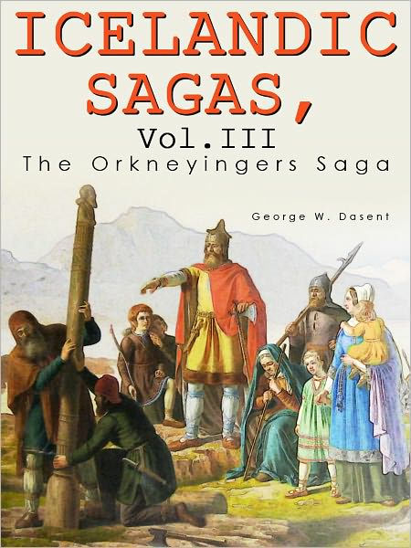 icelandic-sagas-vol-iii-the-orkneyingers-saga-by-dasent-george-w